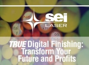 The Power of Laser Webinar: How TRUE Digital Finishing Can Transform Your Future and Profits